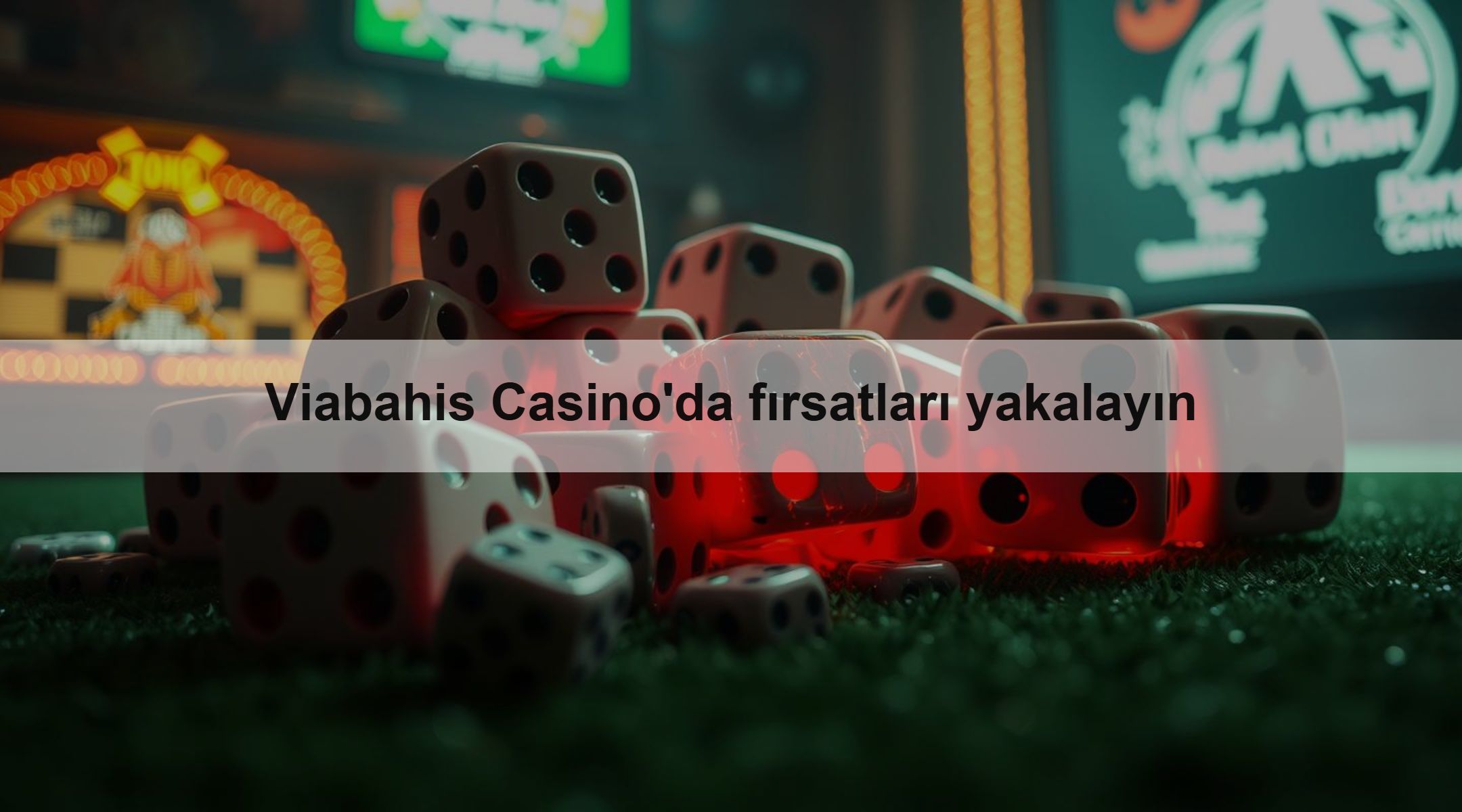 Viabahis Casino'da fırsatları yakalayın