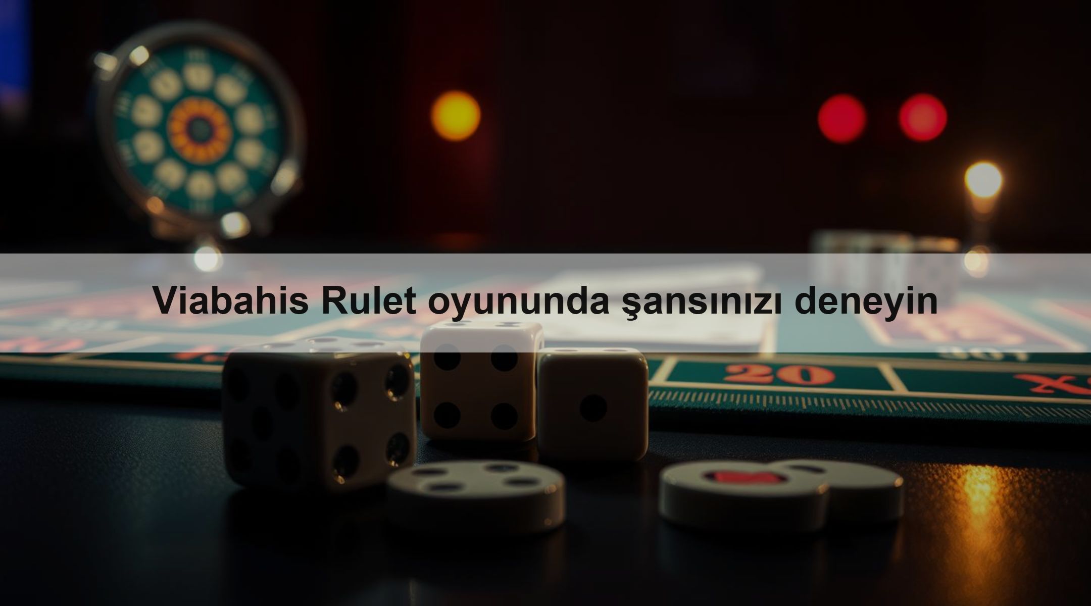 Viabahis Rulet oyununda şansınızı deneyin